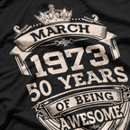 March 1973: 50 Years of Awesomeness Birthday T-Shirt