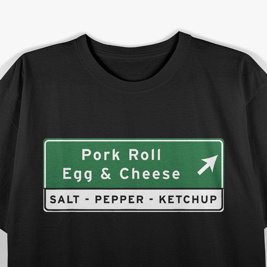 New Jersey Pork Roll Egg & Cheese – Highway Sign Jersey Shore Style T-Shirt