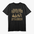 American Native Heritage You’re Probably an Immigrant Satire T-Shirt