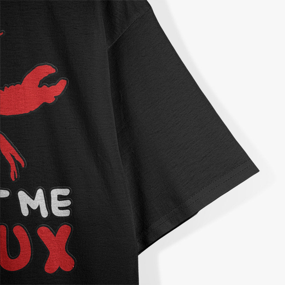 Come At Me Breaux Crawfish: Funny Louisiana-Inspired T-Shirt