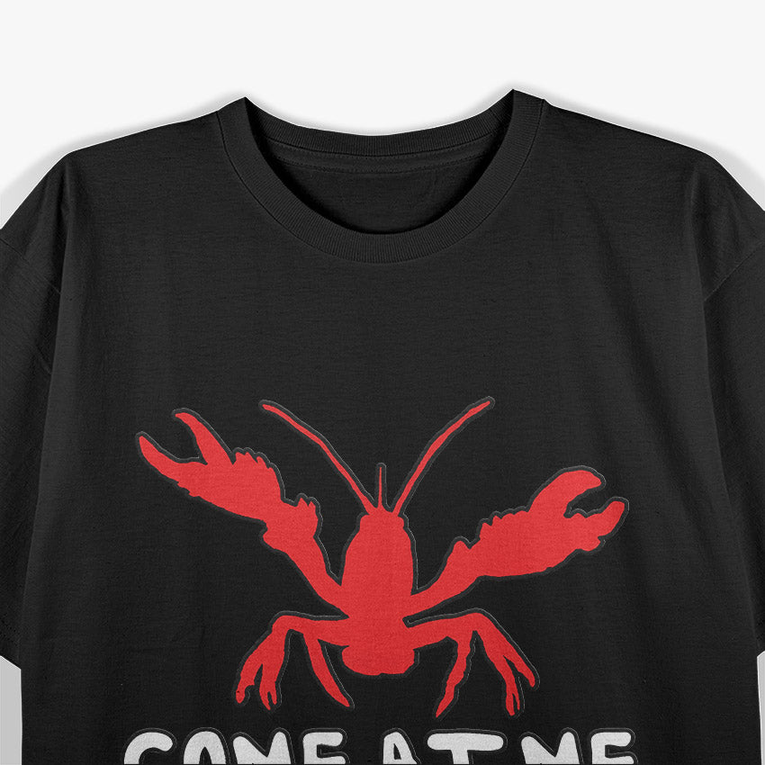 Come At Me Breaux Crawfish: Funny Louisiana-Inspired T-Shirt