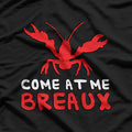 Come At Me Breaux Crawfish: Funny Louisiana-Inspired T-Shirt