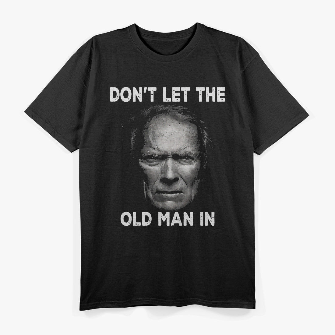 Don’t Let the Old Man In T-Shirt