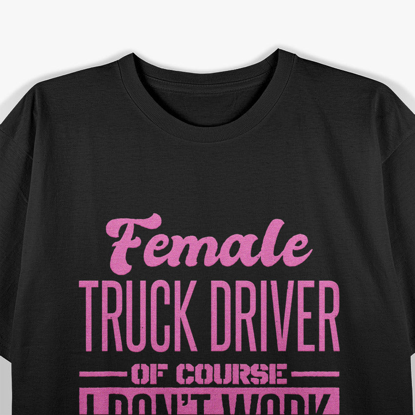 Female Truck Driver Proud Trucker T-Shirt