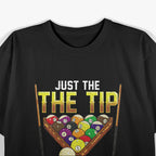 Funny Just the Tip I Promise Pool Cue Billiards Humor T-Shirt