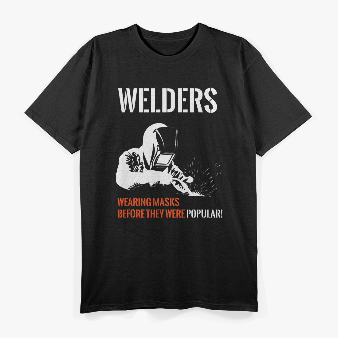 Funny Welding Welders Helmet Mask Pun Humor Welder T-Shirt
