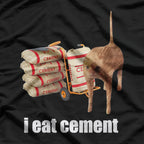 Weird Meme Cat – I Eat Cement Funny Graphic T-Shirt