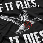If It Flies, It Dies, Funny Dove Hunting Bird Hunter T-Shirt