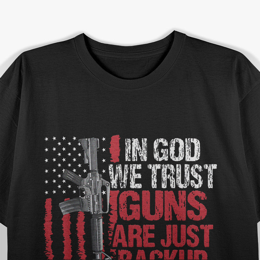 In God We Trust, Guns Are Just Backup Patriotic USA T-Shirt