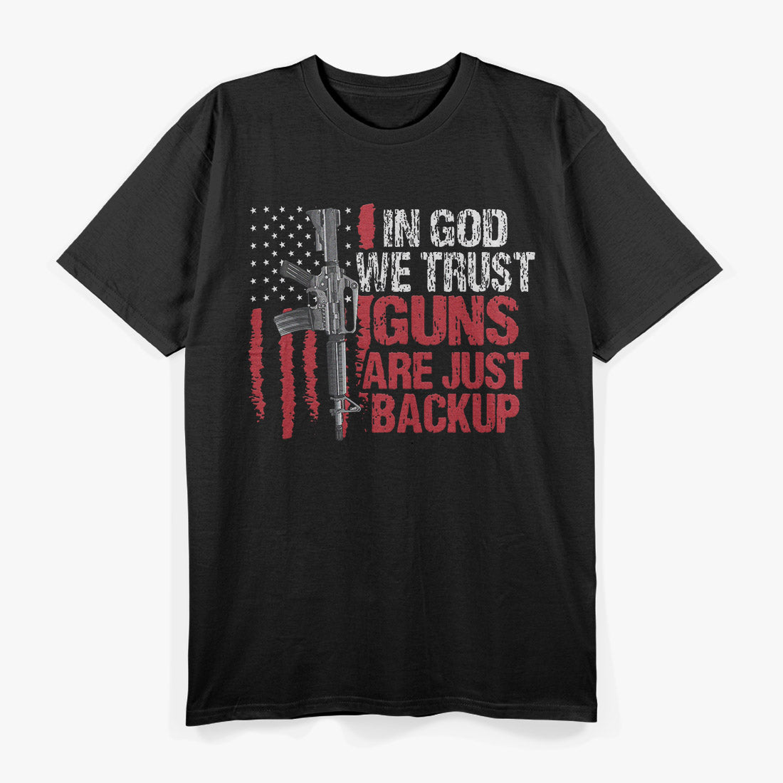 In God We Trust, Guns Are Just Backup Patriotic USA T-Shirt