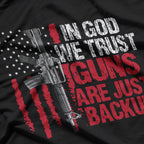 In God We Trust, Guns Are Just Backup Patriotic USA T-Shirt