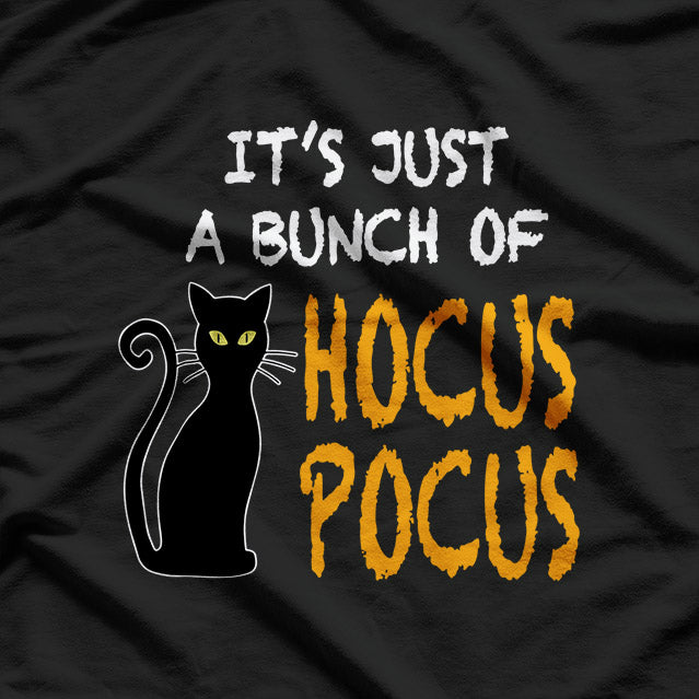 It's Just a Bunch of Hocus Pocus: Witchy Vibes T-Shirt
