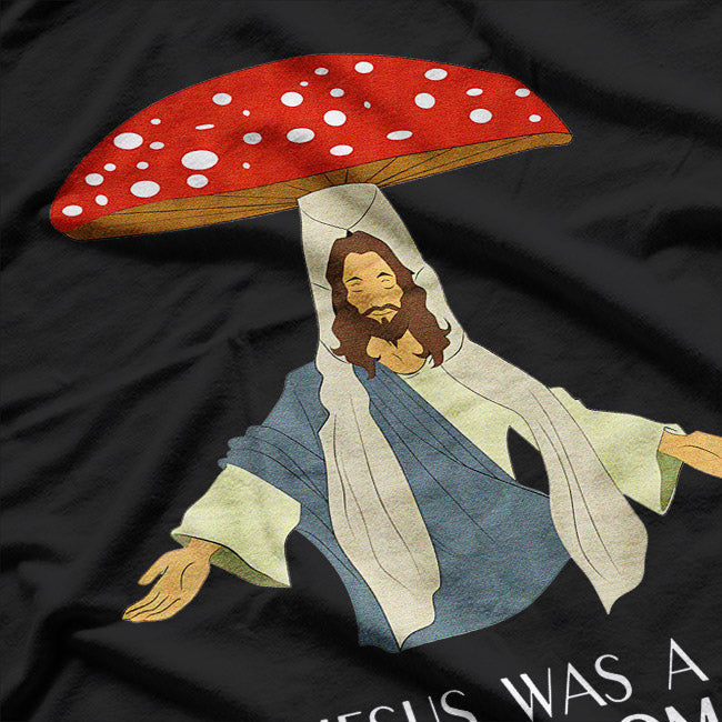 Jesus Was A Mushroom Funny Design T-Shirt