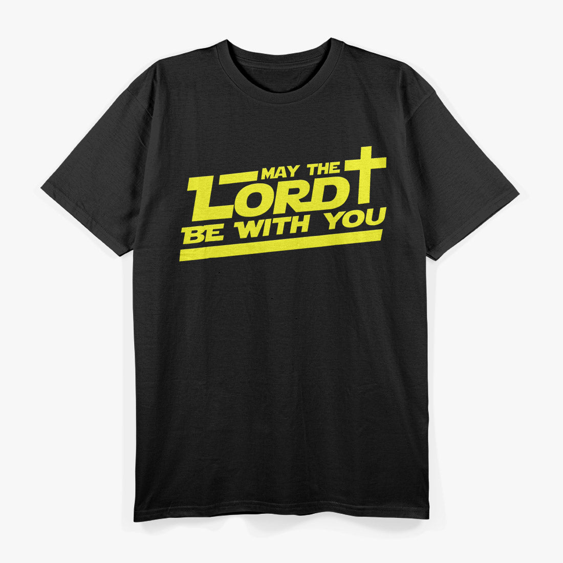 May The Lord Be With You Funny Religious Parody T-Shirt