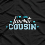 I’m the Favorite Cousin T-Shirt