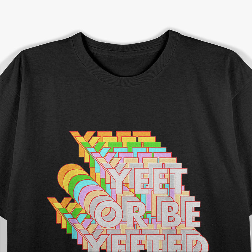 Meme King: Yeet or Be Yeet T-Shirt
