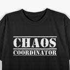 Chaos Coordinator: Master of the Madness T-Shirt