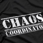 Chaos Coordinator: Master of the Madness T-Shirt