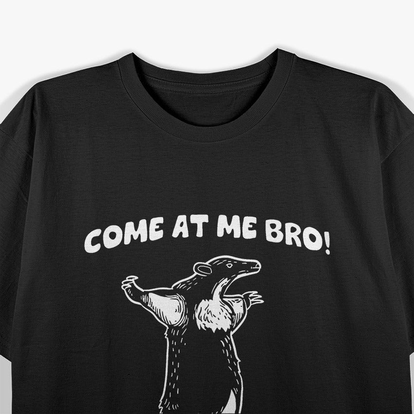 Come At Me Bro Honey Badger Funny Animal T-Shirt
