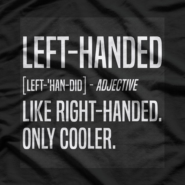Left-Handed Definition Funny Southpaw Ambidextrous Gift T-Shirt