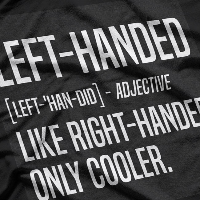 Left-Handed Definition Funny Southpaw Ambidextrous Gift T-Shirt