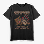 Men’s Bears Will Kill You: Funny Hunting Adventure T-Shirt