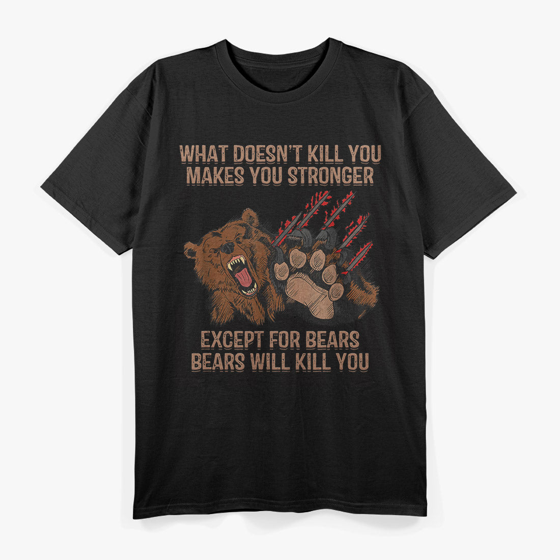 Men’s Bears Will Kill You: Funny Hunting Adventure T-Shirt