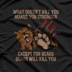 Men’s Bears Will Kill You: Funny Hunting Adventure T-Shirt