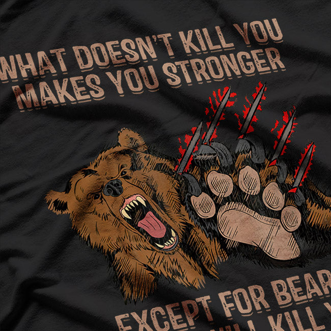 Men’s Bears Will Kill You: Funny Hunting Adventure T-Shirt