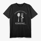 Spooning Leads to Forking Funny Romantic Humor T-Shirt