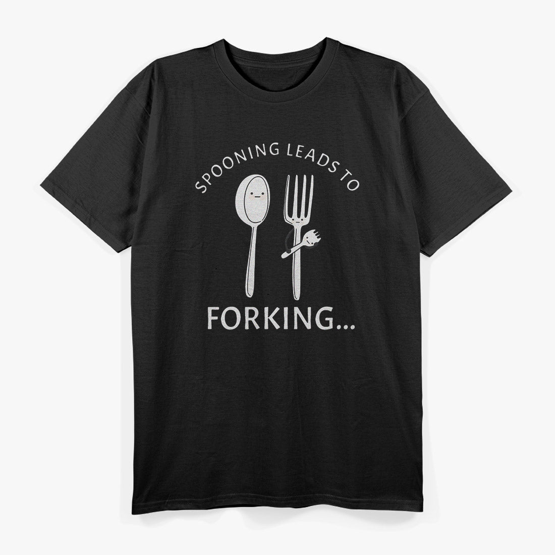 Spooning Leads to Forking Funny Romantic Humor T-Shirt