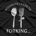 Spooning Leads to Forking Funny Romantic Humor T-Shirt