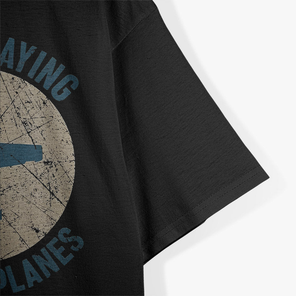 Pilot Gifts - Still Playing with Airplanes Aviation T-Shirt