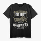 Biker Faith: And the Lord Said, Go Out Into the Highways T-Shirt