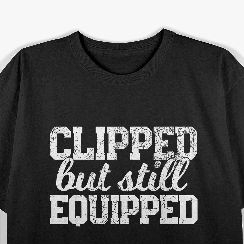 Post Vasectomy Humor: Father’s Day Laughs T-Shirt