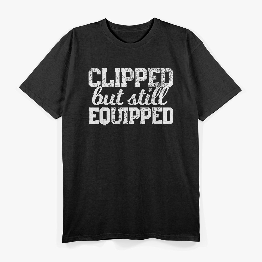 Post Vasectomy Humor: Father’s Day Laughs T-Shirt