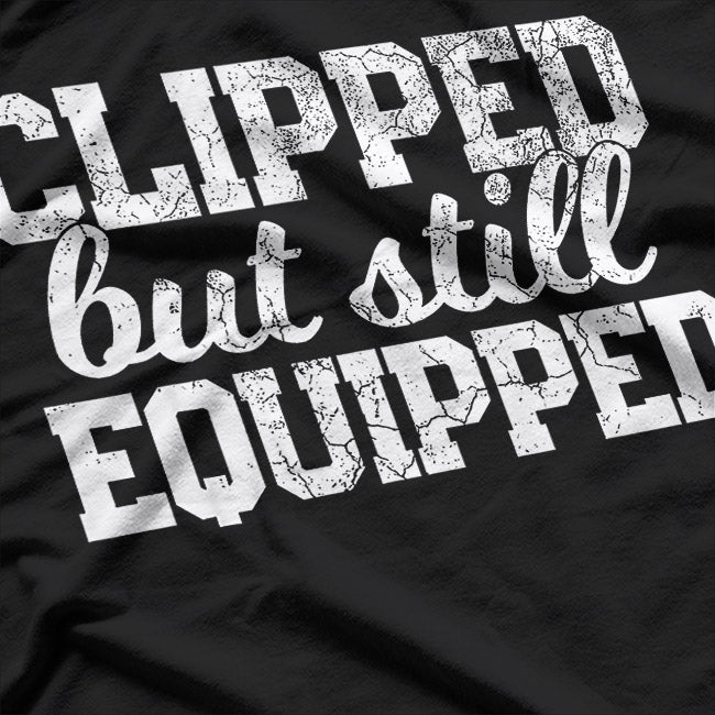 Post Vasectomy Humor: Father’s Day Laughs T-Shirt