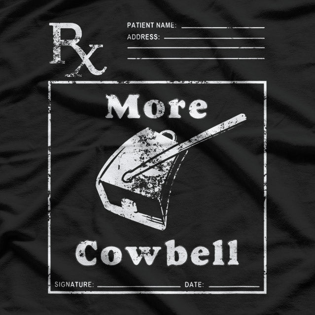 More Cowbell Funny Fever Comedy Music Band Parody Gift T-Shirt