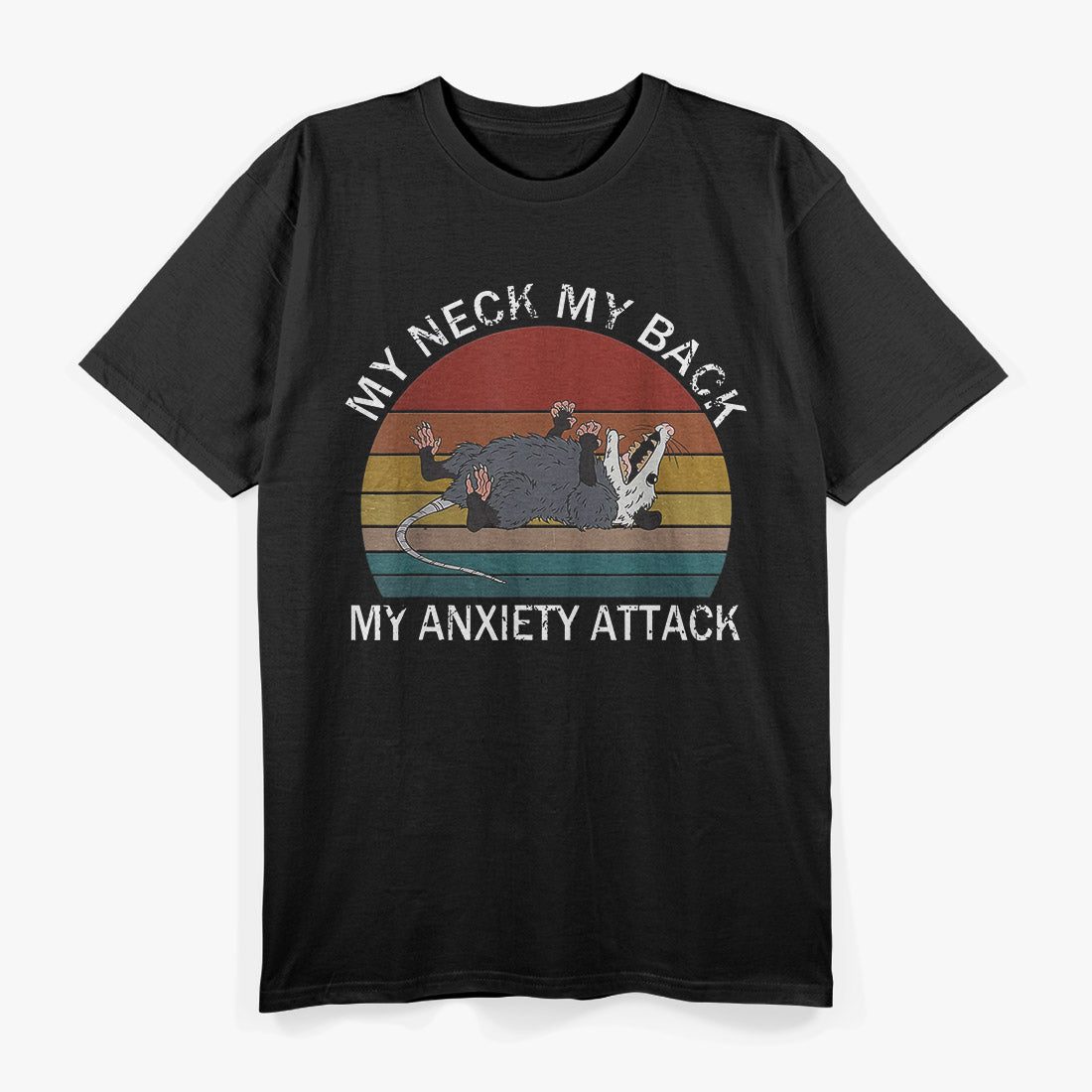 My Neck, My Back, My Anxiety Attack – Opossum Meme T-Shirt