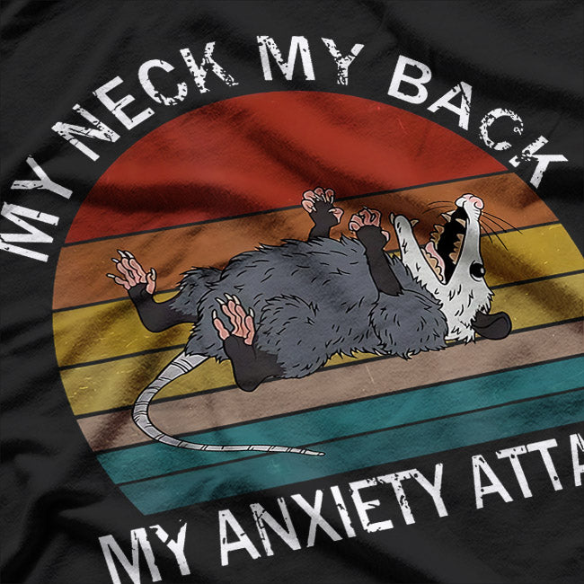 My Neck, My Back, My Anxiety Attack – Opossum Meme T-Shirt