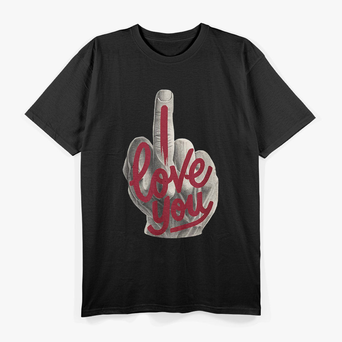 I Love You – Middle Finger Funny T-Shirt