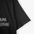 Stop Making Drama, You’re Not That Interesting – Funny Quote T-Shirt