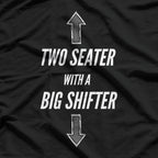 Two Seater with a Big Shifter – Car Enthusiast T-Shirt