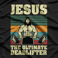 Jesus The Ultimate Deadlifter Funny Fitness T-Shirt
