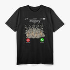 Money Is Calling: Cash Vibes T-Shirt