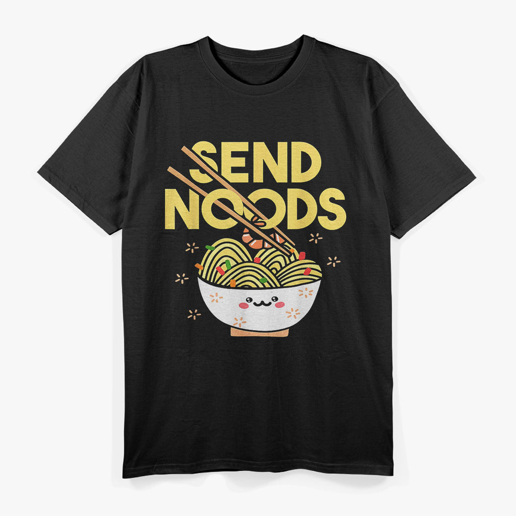 Send Noods: Funny Ramen Lover T-Shirt