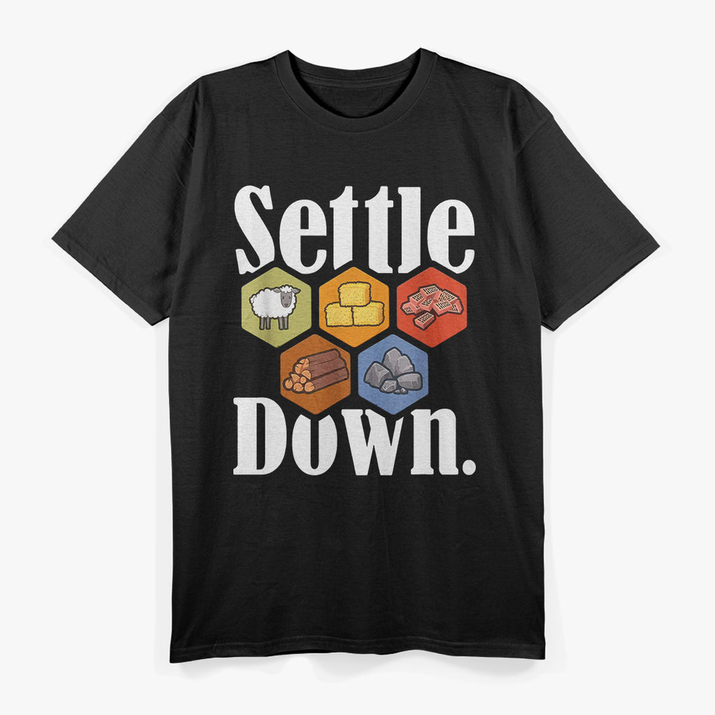 Settle Down: Simple and Bold Statement T-Shirt