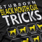 Stubborn Black Mouth Cur Tricks – Funny Dog Training Humor T-Shirt