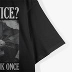 Opossum Think Twice? I Don't Even Think Once T-Shirt