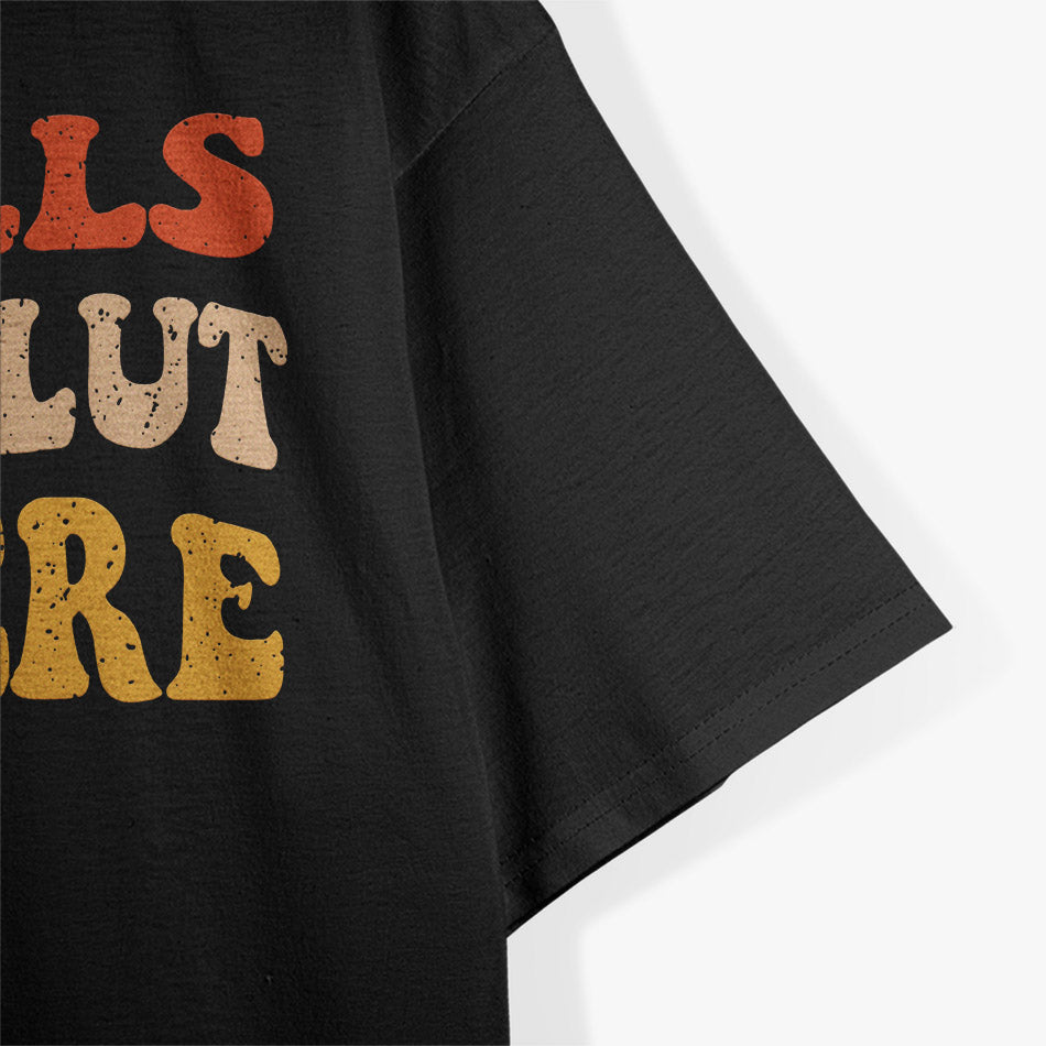 Smells Like Slut In Here: Bold and Funny Party T-Shirt
